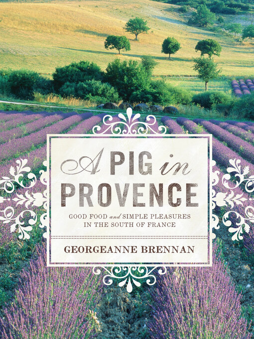 Title details for A Pig in Provence by Georgeanne Brennan - Available